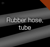 Rubber hose, tube